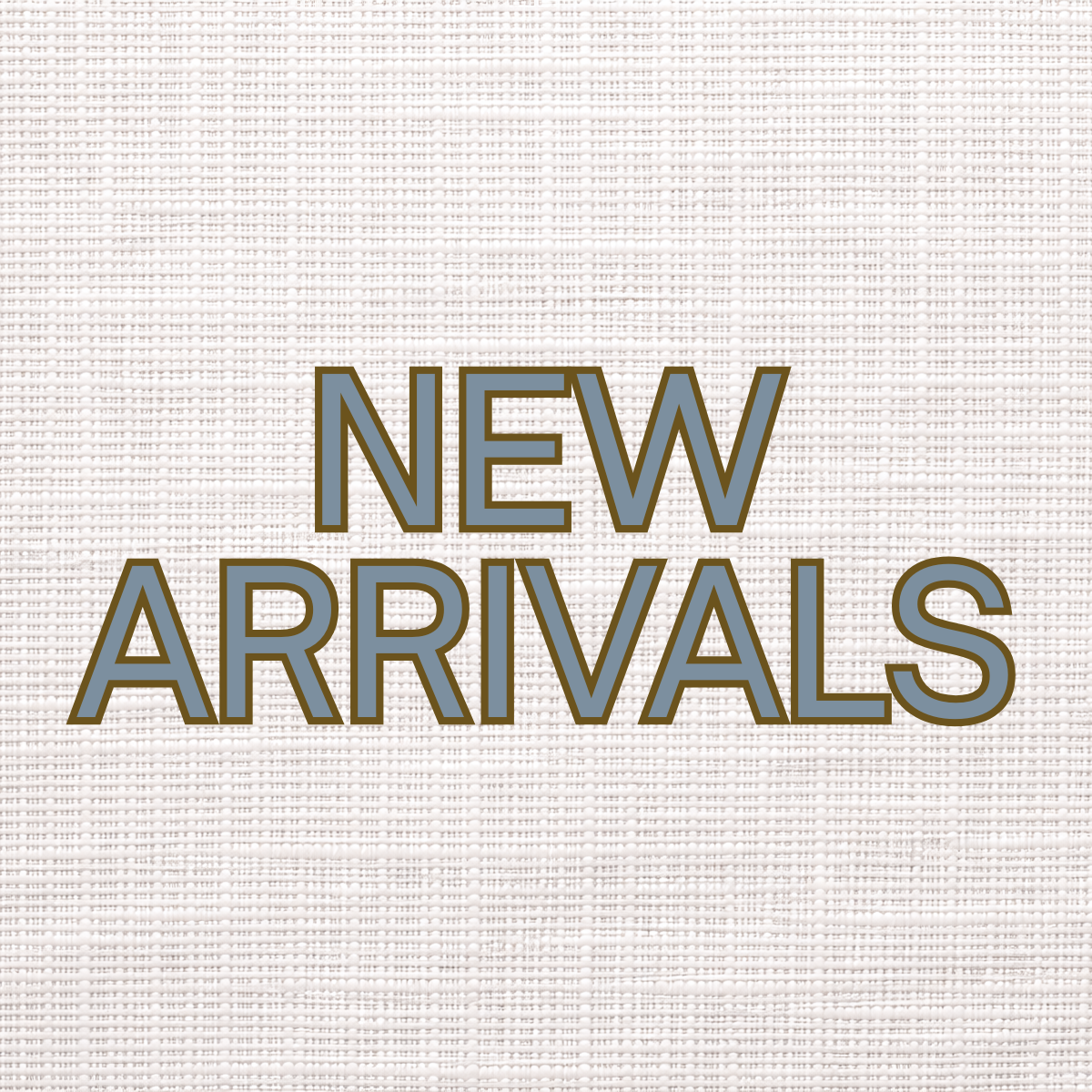 New Arrivals