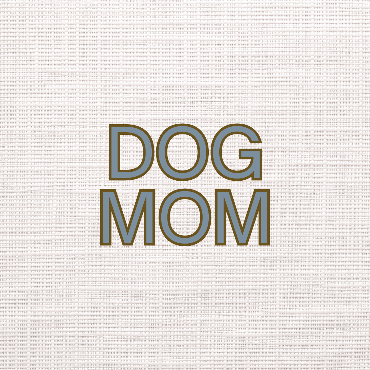Dog Mom