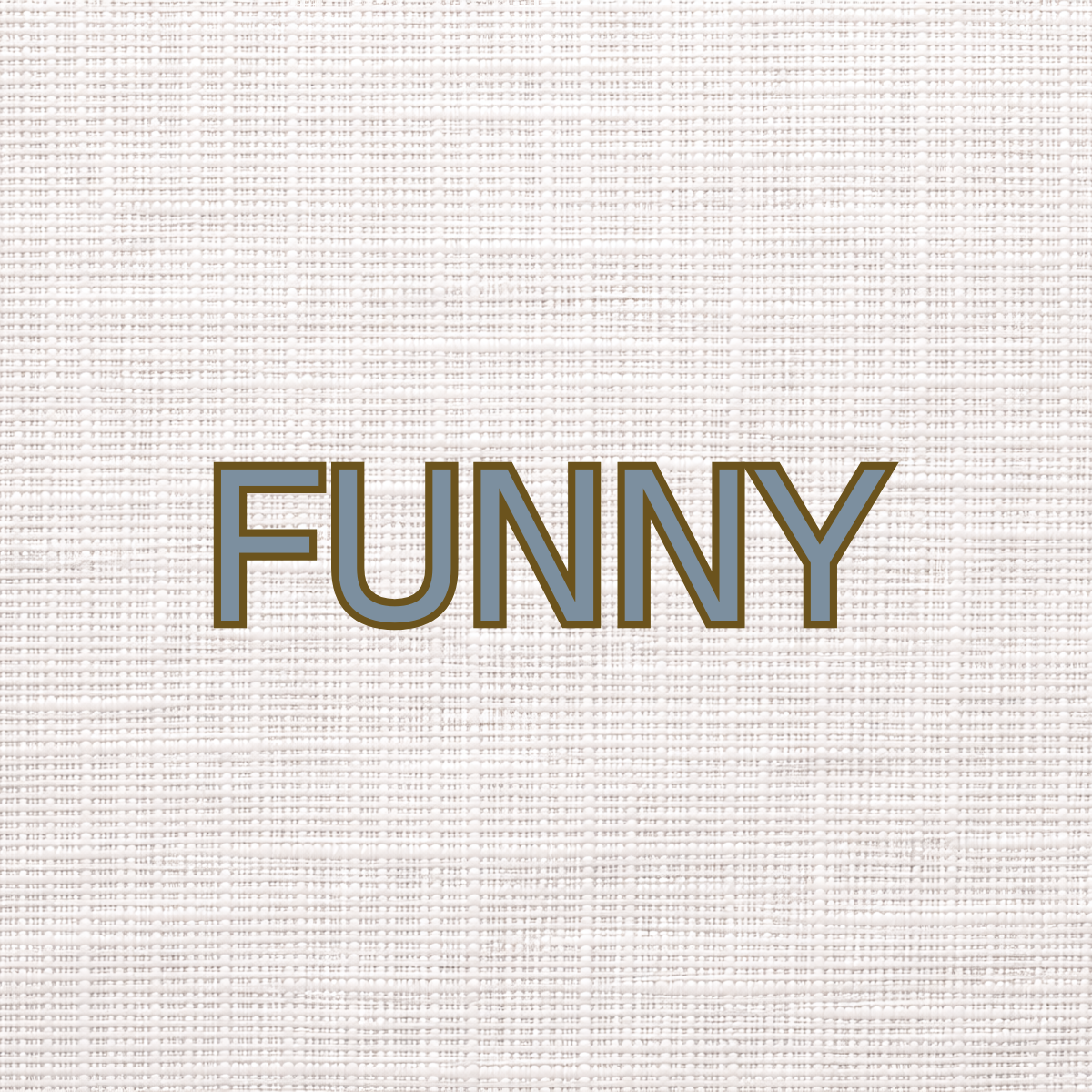 Funny