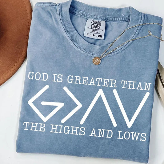 God Is Greater Than The Highs & Lows Comfort Color Graphic Tee