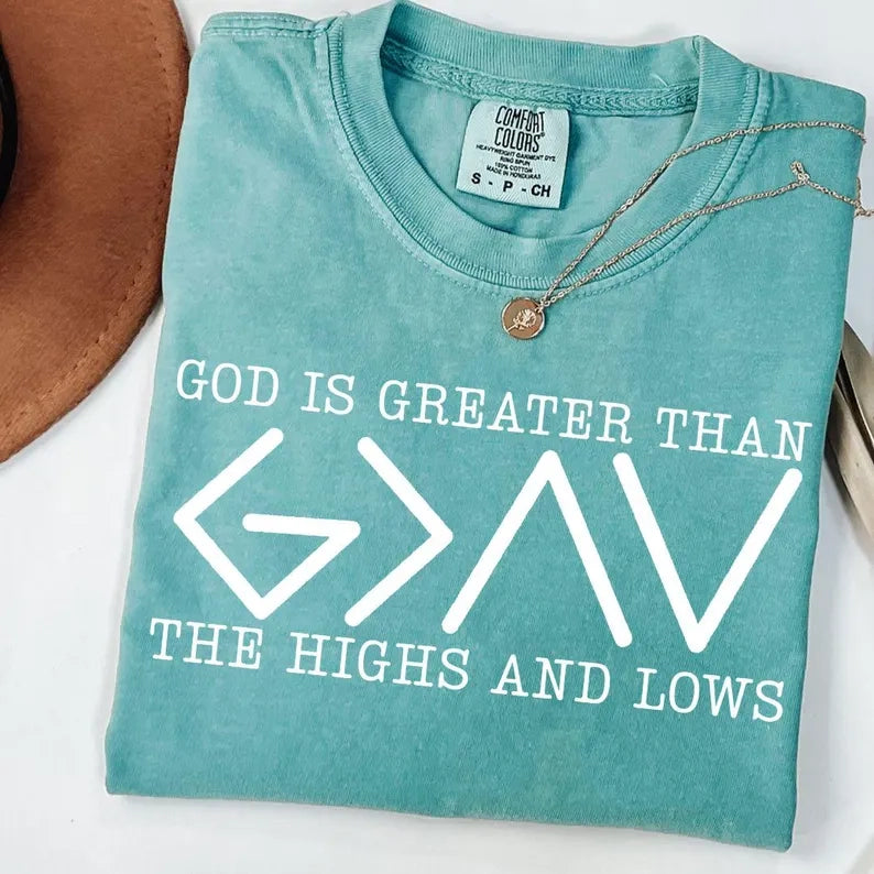 God Is Greater Than The Highs & Lows Comfort Color Graphic Tee