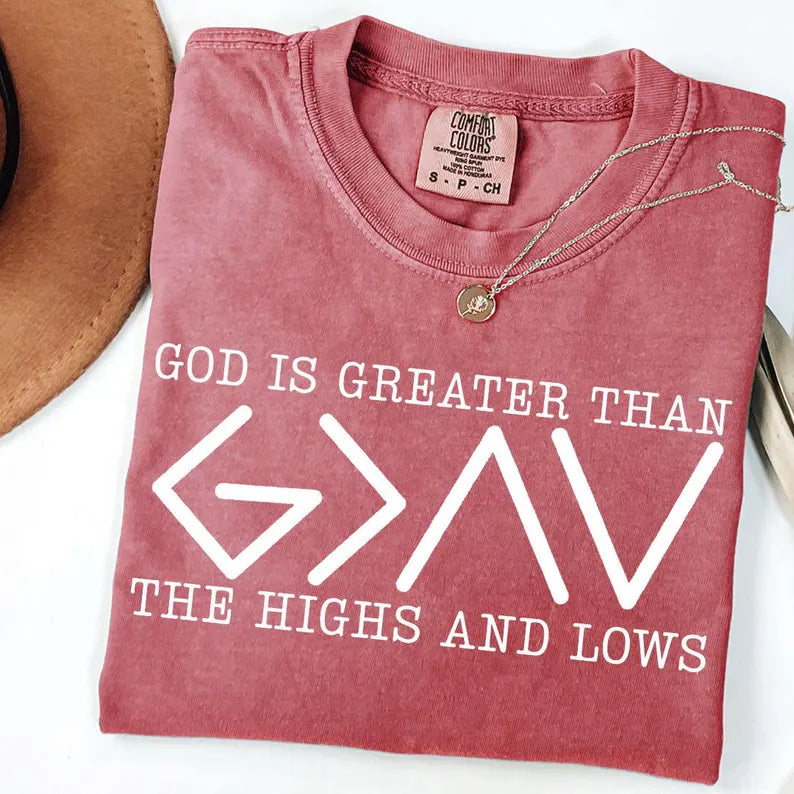 God Is Greater Than The Highs & Lows Comfort Color Graphic Tee