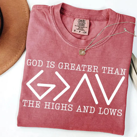 God Is Greater Than The Highs & Lows Comfort Color Graphic Tee